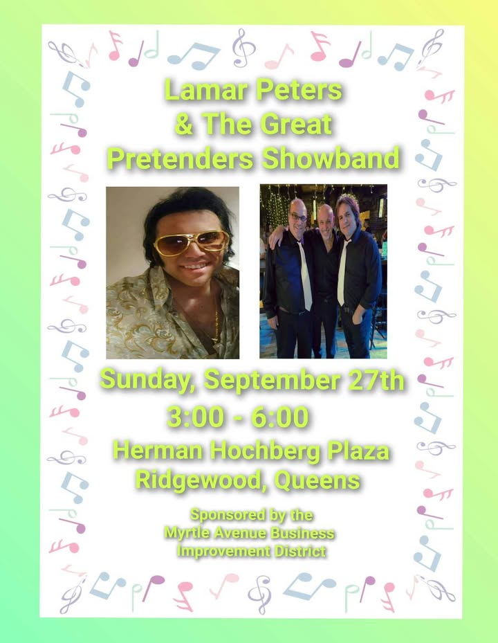 Event flyer with “Lamar Peters & The Great Pretenders Showband,” photos of band members, event details for September 27th, 3–6 PM, at Herman Hochberg Plaza, Ridgewood, Queens, and sponsorship info. Colorful music note border.