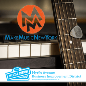 A guitar and keyboard are shown with a guitar pick on the strings. The Make Music New York logo appears above, and a Myrtle Avenue Business Improvement District banner is displayed at the bottom.