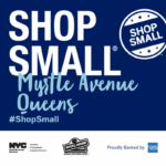 Blue and white graphic with text: "Shop Small. Myrtle Avenue Queens #ShopSmall." Logos for NYC Small Business Services, Myrtle Avenue BID, and American Express are at the bottom.