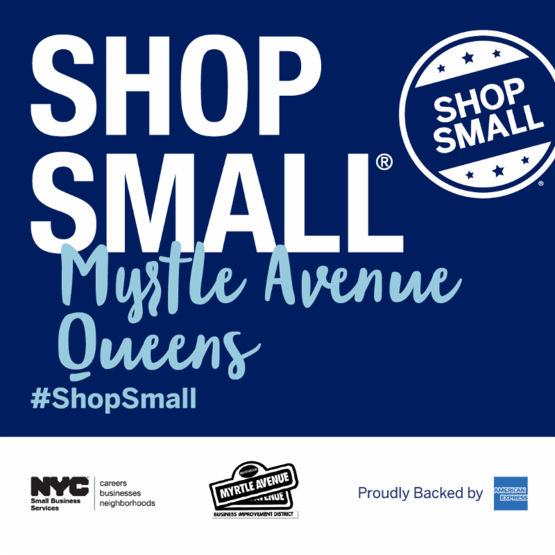 Blue and white graphic with text: "Shop Small. Myrtle Avenue Queens #ShopSmall." Logos for NYC Small Business Services, Myrtle Avenue BID, and American Express are at the bottom.