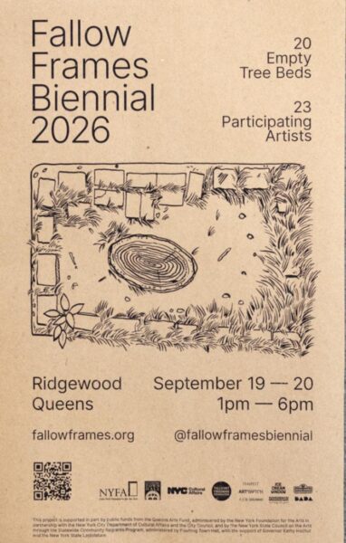Poster for Fallow Frames Biennial 2026 featuring a drawing of a tree stump surrounded by empty tree beds, event details, dates September 19–20, Ridgewood Queens, and social media links on a brown background.